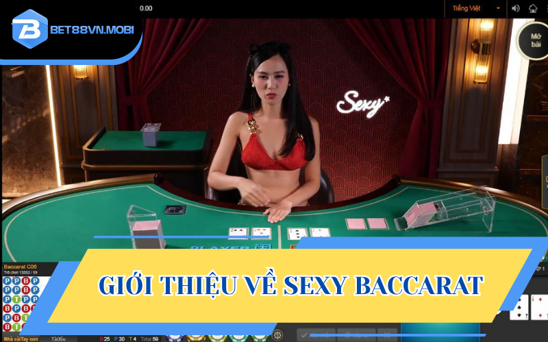 Đôi nét về Sexy baccarat
